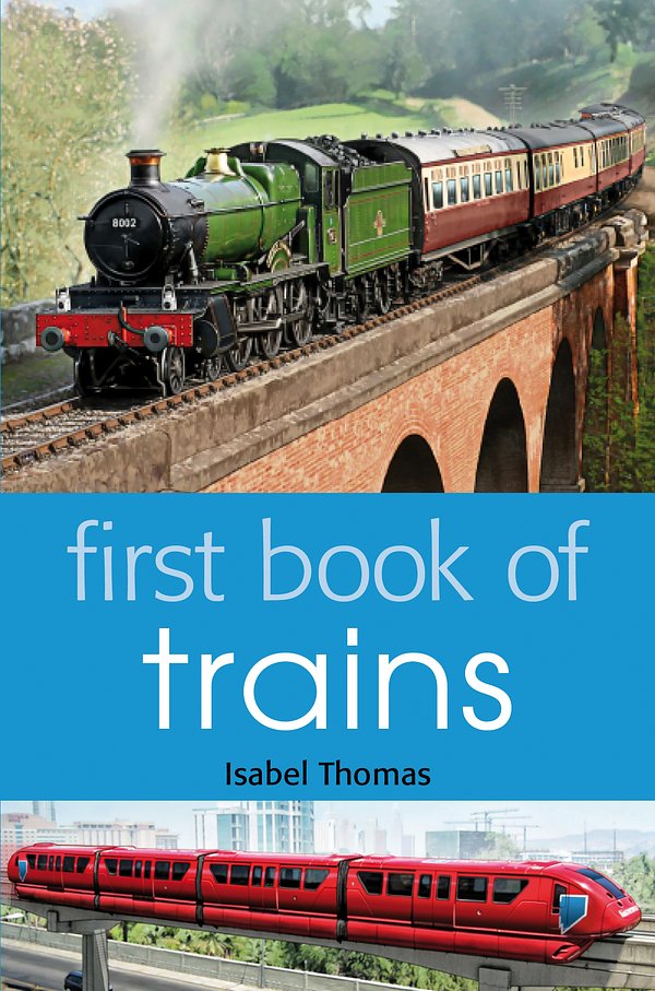 Cover Art for 9781408192917, First Book of Trains by Isabel Thomas