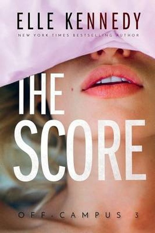 Cover Art for 9781537356730, The Score: Volume 3 (Off-Campus) by Elle Kennedy