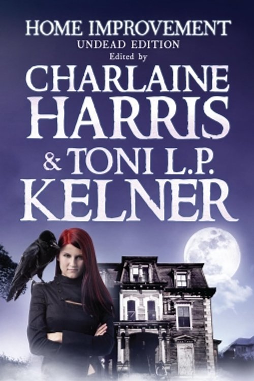 Cover Art for 9781743345023, Home Improvement: Undead Edition by Charlaine Harris, Toni L.P Kelner