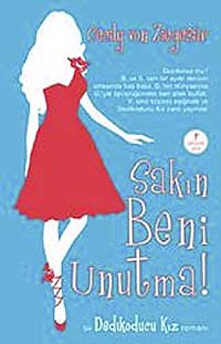 Cover Art for 9786054377046, Sakın Beni Unutma!: Dedikoducu Kız by Cecily Von Ziegesar