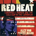 Cover Art for 9781847394590, Red Heat by Von Tunzelmann, Alex