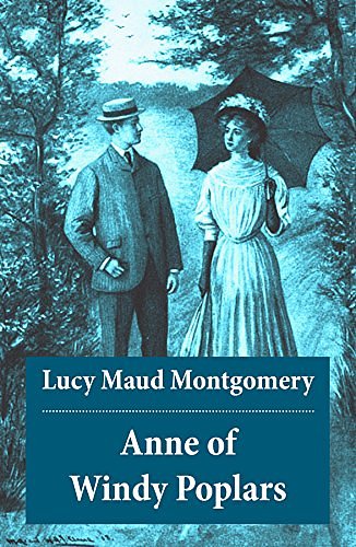 Cover Art for B00HQHSJ3U, Anne of Windy Poplars: Anne Shirley Series, Unabridged by Lucy Maud Montgomery