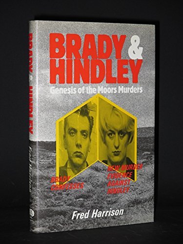Cover Art for 9780906798706, Brady and Hindley: Genesis of the Moors Murders by Fred Harrison