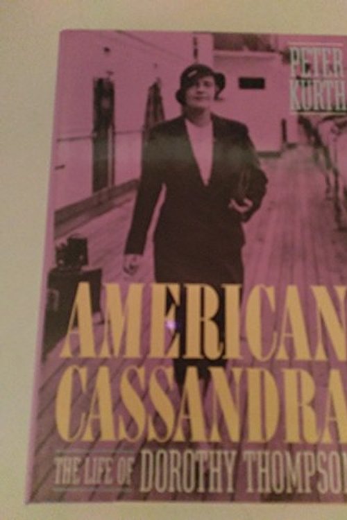 Cover Art for 9780316507233, American Cassandra by Peter Kurth