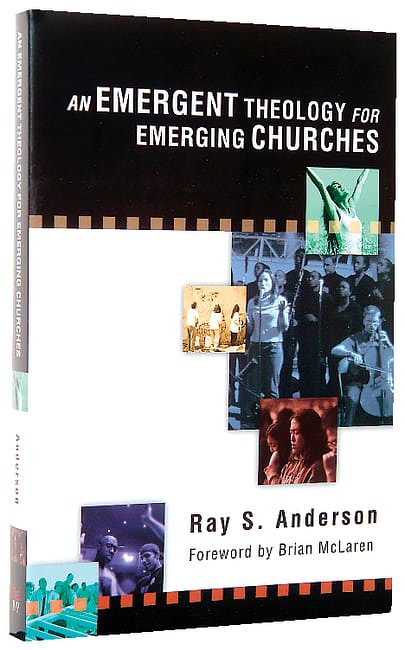 Cover Art for 9780830833917, An Emergent Theology for Emerging Churches: by Ray S. Anderson