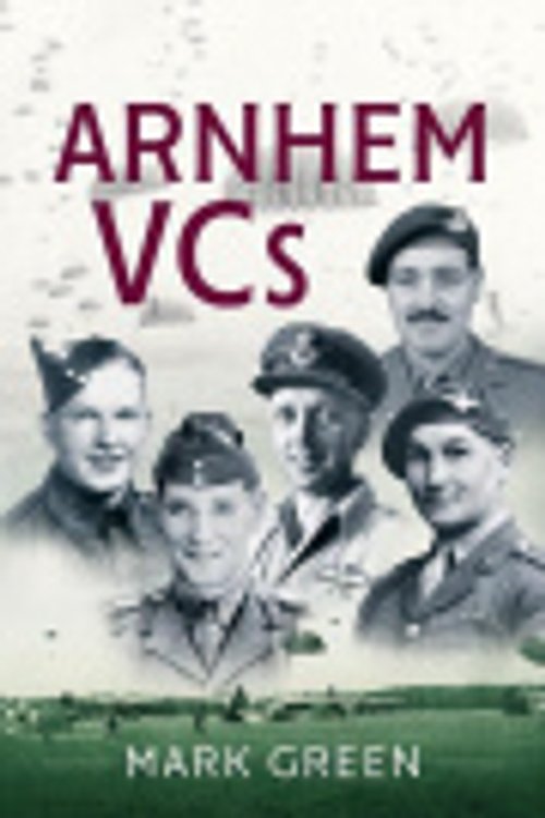 Cover Art for 9781917120272, Arnhem VCs by Mark Green