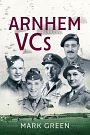 Cover Art for 9781917120272, Arnhem VCs by Mark Green