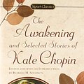 Cover Art for B00OX8GWV6, The Chopin Kate : Awakening and Selected Stories (Sc) (Signet classics) by Chopin, Kate (1995) Mass Market Paperback by Unknown