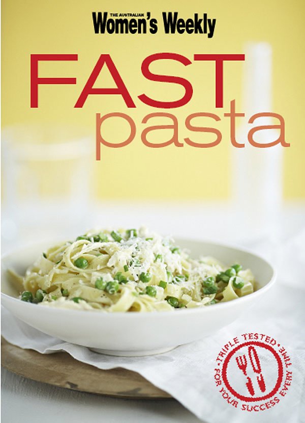 Fast Pasta ("Australian Women's Weekly")
