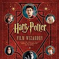 Cover Art for 8580001061610, Harry Potter Film Wizardry by Brian Sibley