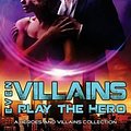 Cover Art for 9781512123593, Even Villains Play The Hero (Heroes and Villains) by Liana Brooks