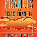 Cover Art for 9780399154768, Dead Heat by Dick Francis