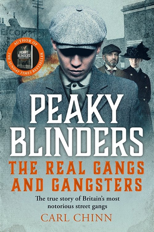Cover Art for 9781789467291, Peaky Blinders - The Real Gangs and Gang by Carl Chinn