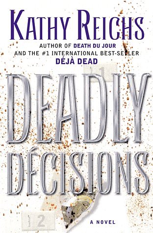 Cover Art for 9780684859712, Deadly Decisions by Kathy Reichs