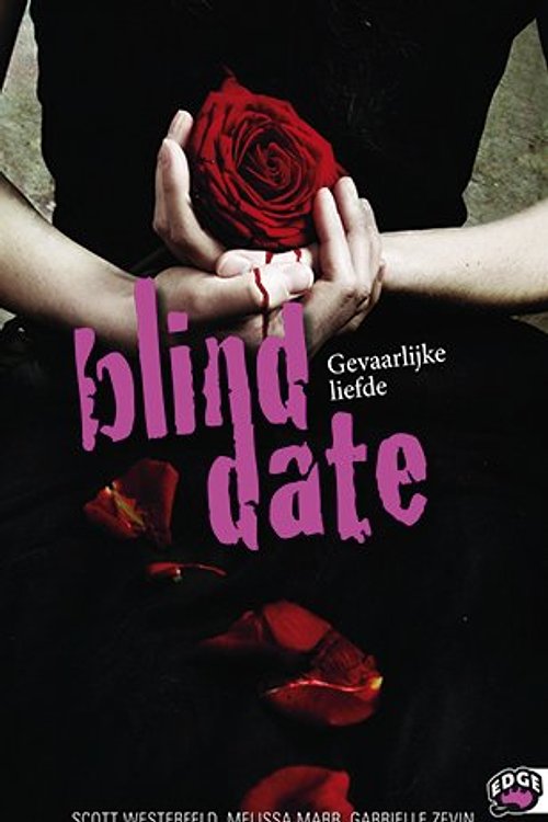 Cover Art for 9789022328422, Blind date: gevaarlijke liefde (Edge) by Scott Westerfeld, Melissa Marr, Gabrielle Zevin, Justine Larbalestier, Faria Stolarz, Laurie