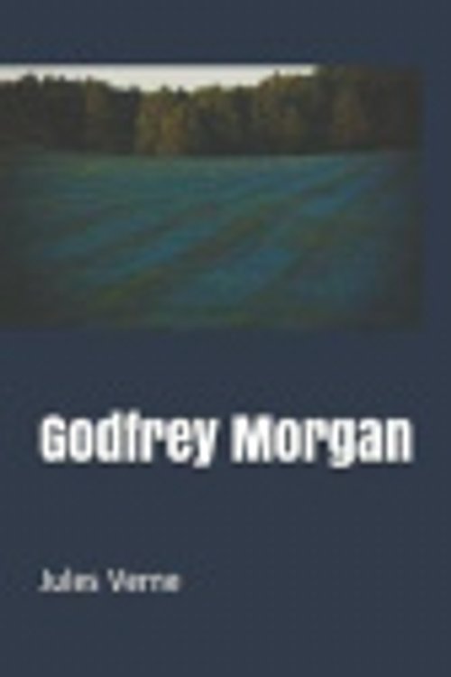 Cover Art for 9781098517953, Godfrey Morgan by Jules Verne