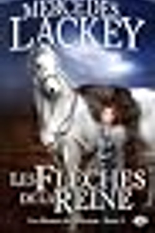 Cover Art for 9782811200510, Les Flèches de la reine by Mercedes Lackey