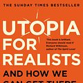 Cover Art for 9781408893210, Utopia for Realists: And How We Can Get There by Rutger Bregman