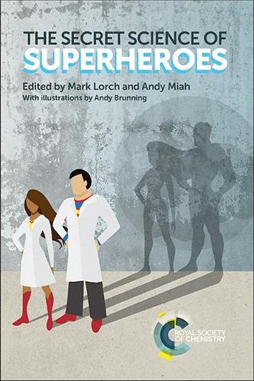 Cover Art for 9781782624875, The Secret Science of Superheroes by Mark Lorch