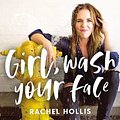 Cover Art for 9781400201655, Girl, Wash Your Face by Rachel Hollis