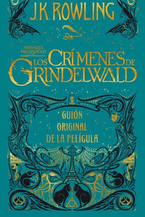Cover Art for 9781781102893, Animales fantásticos: Los crímenes de Grindelwald Guión original de la película by J.k. Rowling