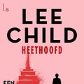 Cover Art for 9789024572717, Heethoofd by Lee Child