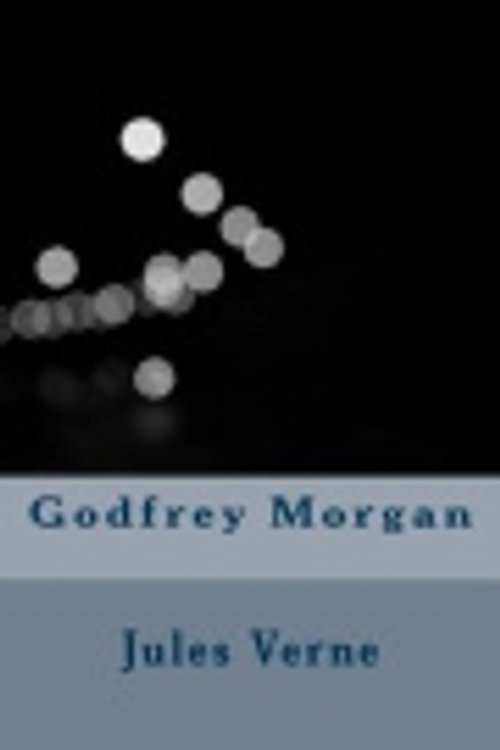 Cover Art for 9781975934378, Godfrey Morgan by Jules Verne
