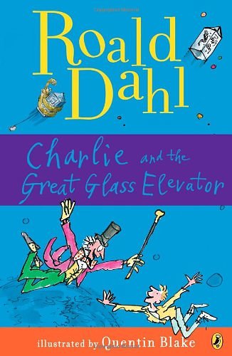 Cover Art for 9780141301129, Charlie and the Great Glass Elevator by Roald Dahl