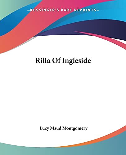 Cover Art for 9781419144981, Rilla Of Ingleside (Kessinger Publishing's Rare Reprints) by Lucy Maud Montgomery