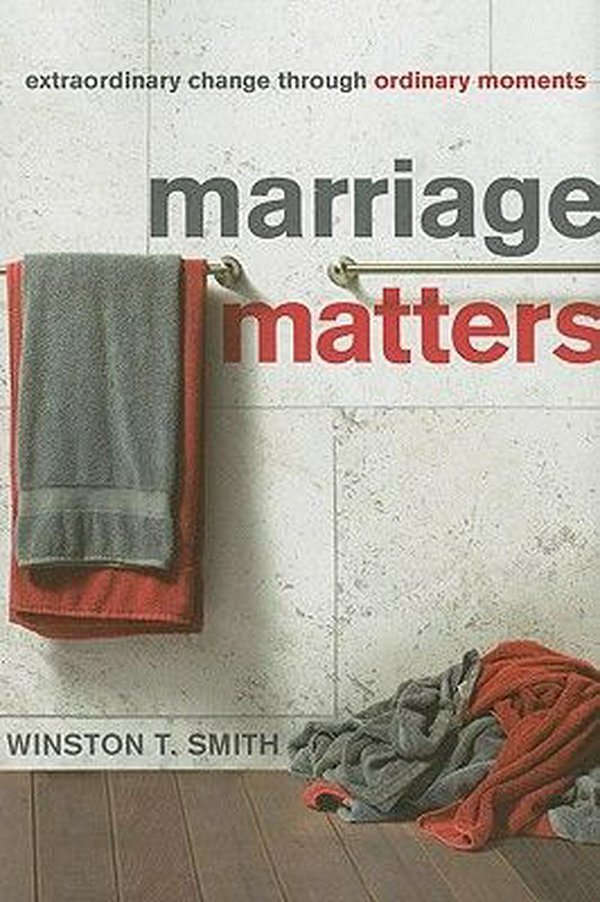 Cover Art for 9781935273615, Marriage Matters by Winston T. Smith
