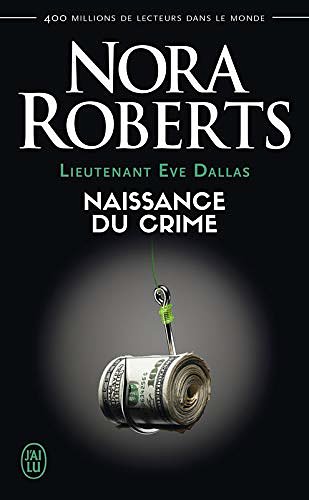 Cover Art for B09HLFV1ST, Lieutenant Eve Dallas (Tome 23) - Naissance du crime (French Edition) by Nora Roberts