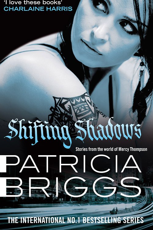 Cover Art for 9780356505077, Shifting Shadows: Stories From the World of Mercy Thompson by Patricia Briggs