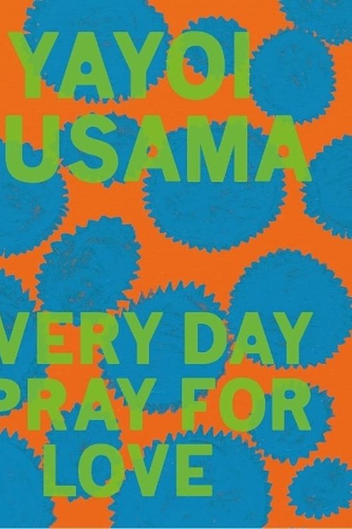 Cover Art for 9781644230459, Yayoi Kusama: Every Day I Pray for Love by Yayoi Kusama