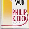 Cover Art for 9780575044074, Beyond Lies the Wub: Collected Stories by Philip K. Dick