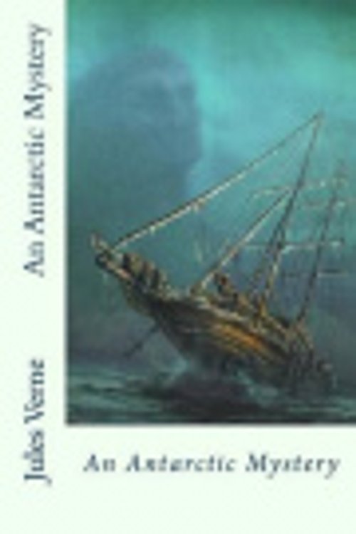 Cover Art for 9781539345466, An Antarctic Mystery by Verne Jules