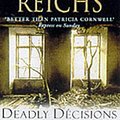 Cover Art for 9781856866934, Deadly Decisions by Kathy Reichs