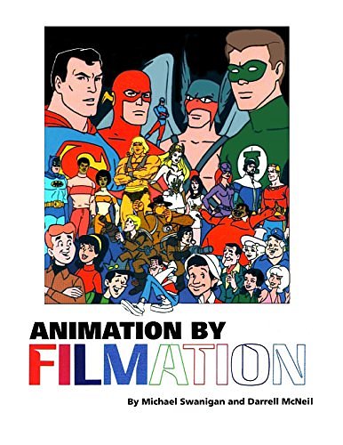 Cover Art for 9781481225045, Animation By Filmation by Michael Swanigan