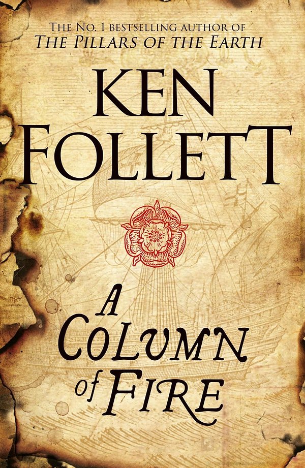 Cover Art for 9781509857159, A Column of Fire (The Kingsbridge Novels) by Ken Follett