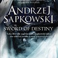 Cover Art for 9781473211551, Sword of Destiny by Andrzej Sapkowski