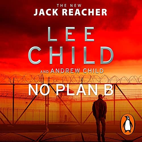 Cover Art for B09Q3GZZ9B, No Plan B: Jack Reacher, Book 27 by Lee Child, Andrew Child