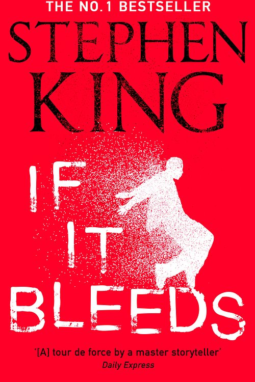 Cover Art for 9781529391572, If It Bleeds: The No. 1 bestseller featuring a stand-alone sequel to THE OUTSIDER, plus three irresistible novellas by Stephen King