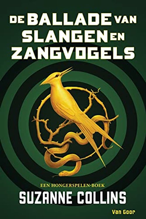 Cover Art for 9789000372928, De ballade van slangen en zangvogels: Hunger Games prequel (De hongerspelen) by Suzanne Collins