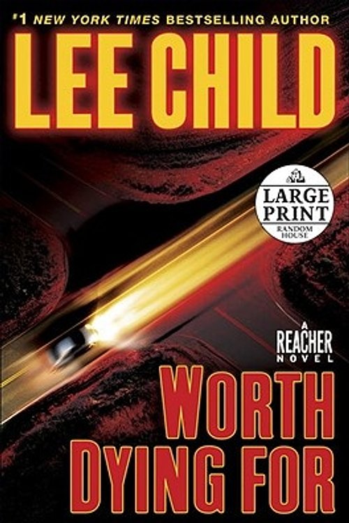 Cover Art for 9780739377864, Worth Dying for by Lee Child