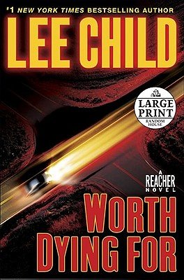 Cover Art for 9780739377864, Worth Dying for by Lee Child