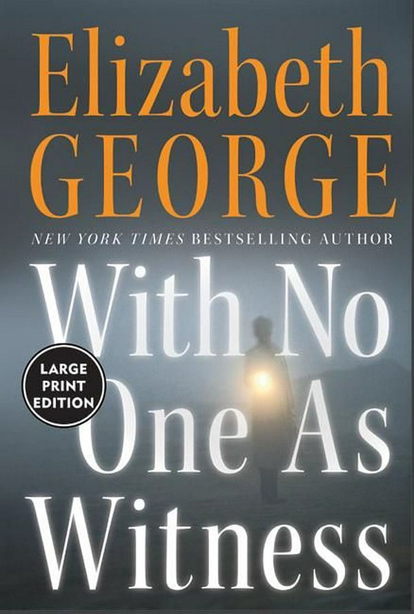 Cover Art for 9780060759407, With No One As Witness by Elizabeth George