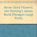 Cover Art for 9780792719243, Never Send Flowers by John Gardner