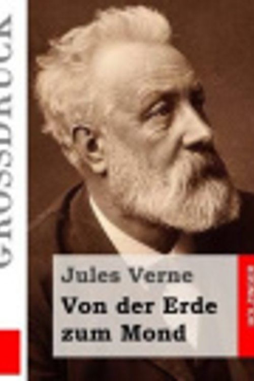 Cover Art for 9781516941544, Von Der Erde Zum Mond by Jules Verne