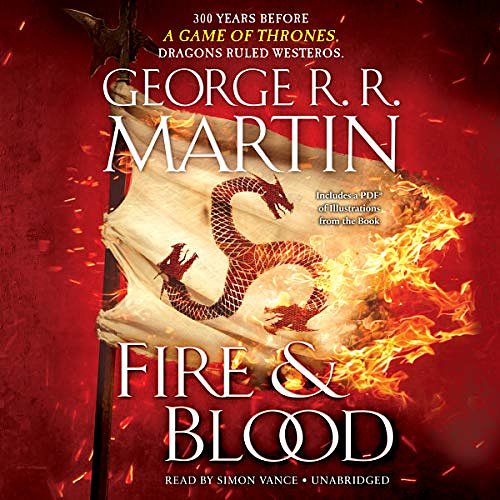 Cover Art for B07CLNJBLD, Fire & Blood: 300 Years Before A Game of Thrones (A Targaryen History) by George R. r. Martin