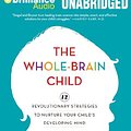 Cover Art for 9781455853120, The Whole-Brain Child by Daniel J. Siegel, Tina Payne Bryson