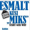 Cover Art for 9789949815647, Esmalt küsi "miks". kuidas edukad inimesed ennast ja teisi tegudele inspireerivad by Sinek Simon